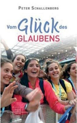 Vom Glück des Glaubens