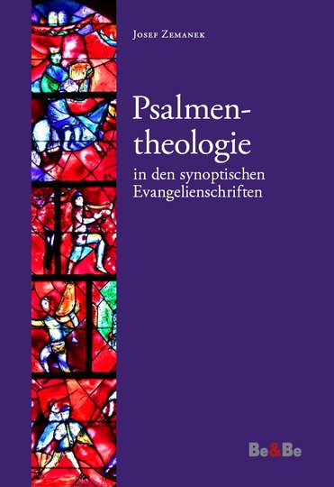 Psalmentheologie in den synoptischen Evangelienschriften Eine innerbiblische Exegese und geschichtli
