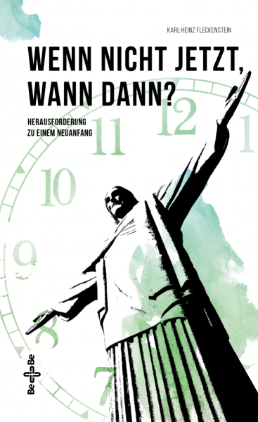Wenn nicht jetzt, wann dann? Herausforderung zu einem Neuanfang