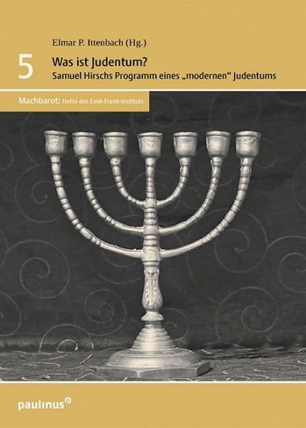 Was ist Judentum? Samuel Hirschs Programm eines "modernen" Judentums