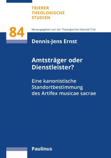 Amtsträger oder Dienstleister? Eine kanonistische Standortbestimmung des Artifex musicae sacrae