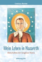 Mein Leben in Nazareth Botschaften der Jungfrau Maria