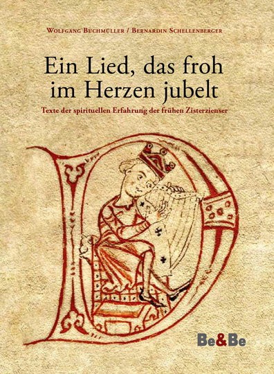 Ein Lied, das froh im Herzen jubelt Texte der spirituellen Erfahrung der frühen Zisterzienser