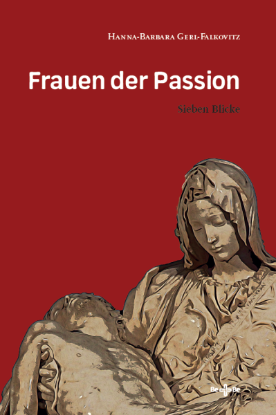 Frauen der Passion Sieben Blicke