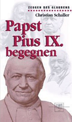 Papst Pius IX. begegnen