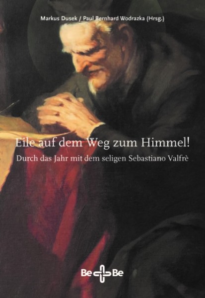 Eile auf dem Weg zum Himmel! Durch das Jahr mit dem seligen Sebastiano Valfrè
