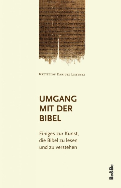 Umgang mit der Bibel Einiges zur Kunst, die Bibel zu lesen und zu verstehen