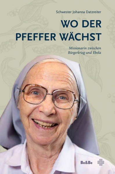 Wo der Pfeffer wächst Missionarin zwischen Bürgerkrieg und Ebola