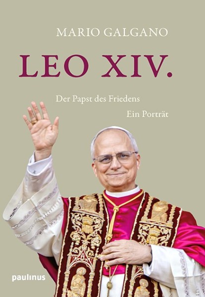 Leo XIV. Der Papst des Friedens. Ein Porträt