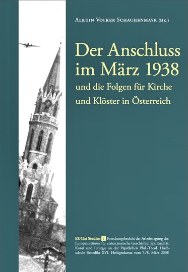 Der Anschluss 1938 und die Folgen für Kirche und Klöster in Österreich.