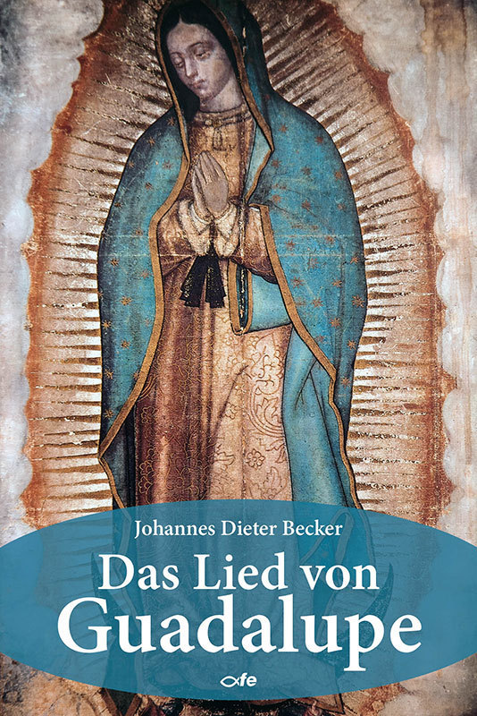 Das Lied von Guadalupe Prophetie / Zukunft / Visionen Bücher Katholischer