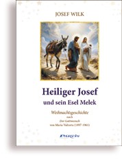 Heiliger Josef und sein Esel Melek Weihnachtsgeschichte nach Der Gottmensch von Maria Valtorta