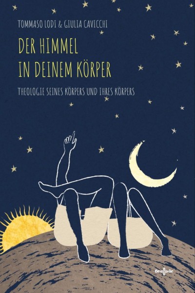 Der Himmel in deinem Körper Theologie seines Körpers und ihres Körpers