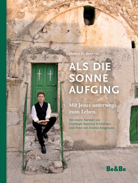 Als die Sonne aufging Mit Jesus unterwegs zum Leben