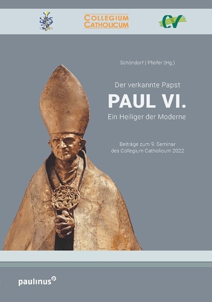 Der verkannte Papst. PAUL VI. Ein Heiliger der Moderne
