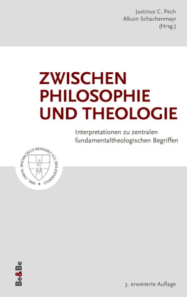 Zwischen Philosophie und Theologie Interpretationen zu zentralen fundamentaltheologischen Begriffen