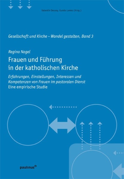 Frauen und Führung in der katholischen Kirche Erfahrungen, Einstellungen, Interessen und Kompetenzen