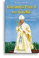 Johannes Paul II., der Grosse Prophet des dritten Jahrtausends