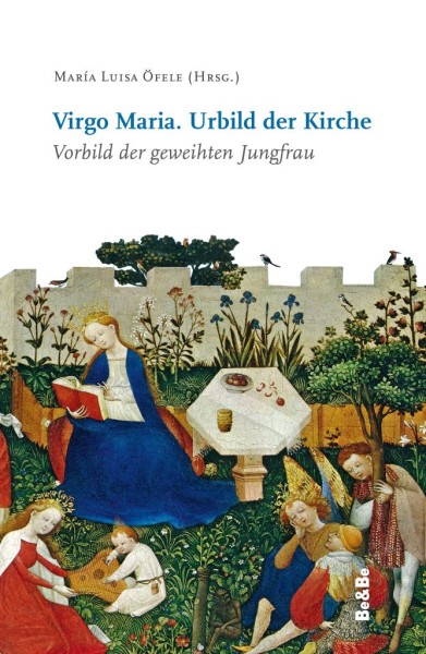 Virgo Maria. Urbild der Kirche Vorbild der geweihten Jungfrau