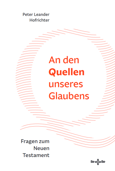An den Quellen unseres Glaubens Fragen zum Neuen Testament