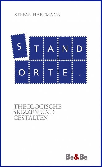 Standorte Theologische Skizzen und Gestalten