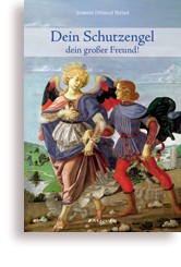 Dein Schutzengel, dein großer Freund! Schwester Emmanuel