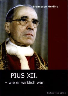 Pius XII. wie er war