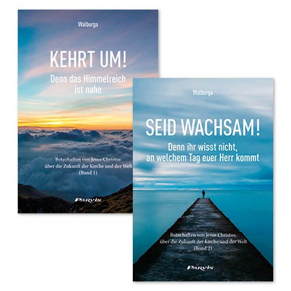 Walburga Kehrt um! (Band 1) + Seid wachsam! (Band 2) Botschaften von Jesus Christus über die Zukunft