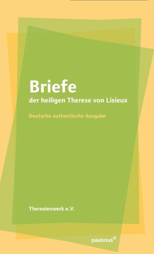 Briefe der heiligen Therese von Lisieux Deutsche authentische Ausgabe