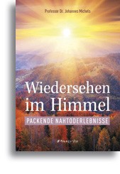 Wiedersehen im Himmel Packende Nahtoderlebnisse klinisch tot
